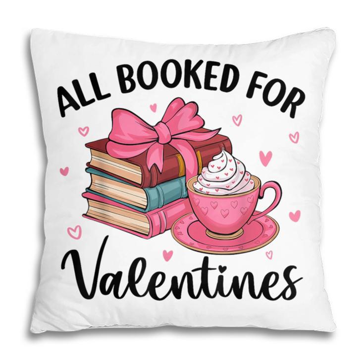 All Booked For Valentine Teacher Valentines Day Book Lover Pillowcase