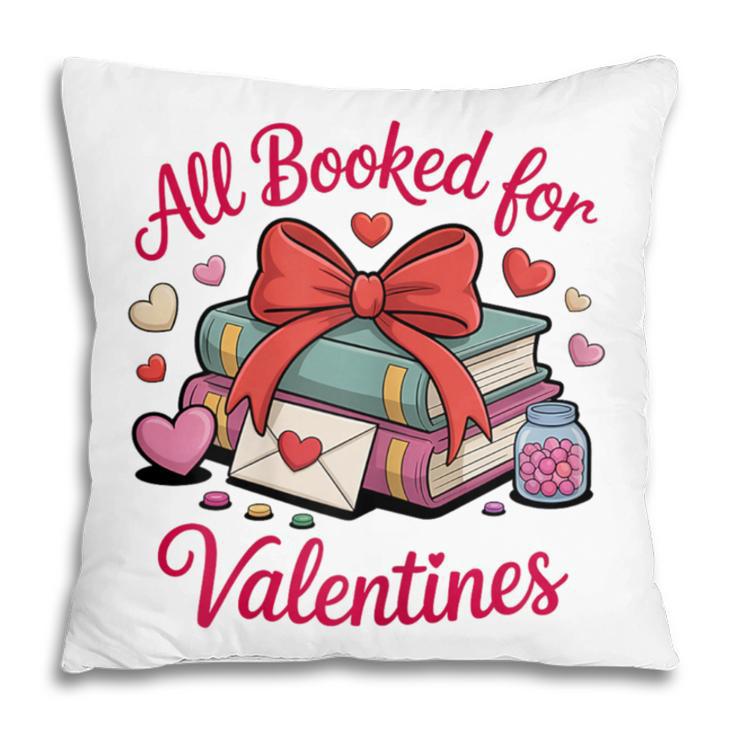 All Booked For Valentines Book Lover Teachers Pillowcase All Booked For Valentines Book Lover Teachers Pillowcase
