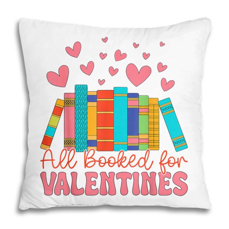 All Booked For Valentines Book Lover Valentine's Day Pillowcase