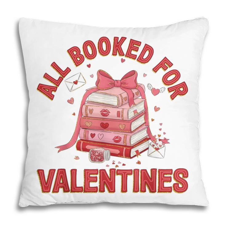 All Booked For Valentines Bow Heart Book Lover Valentine Day Pillowcase