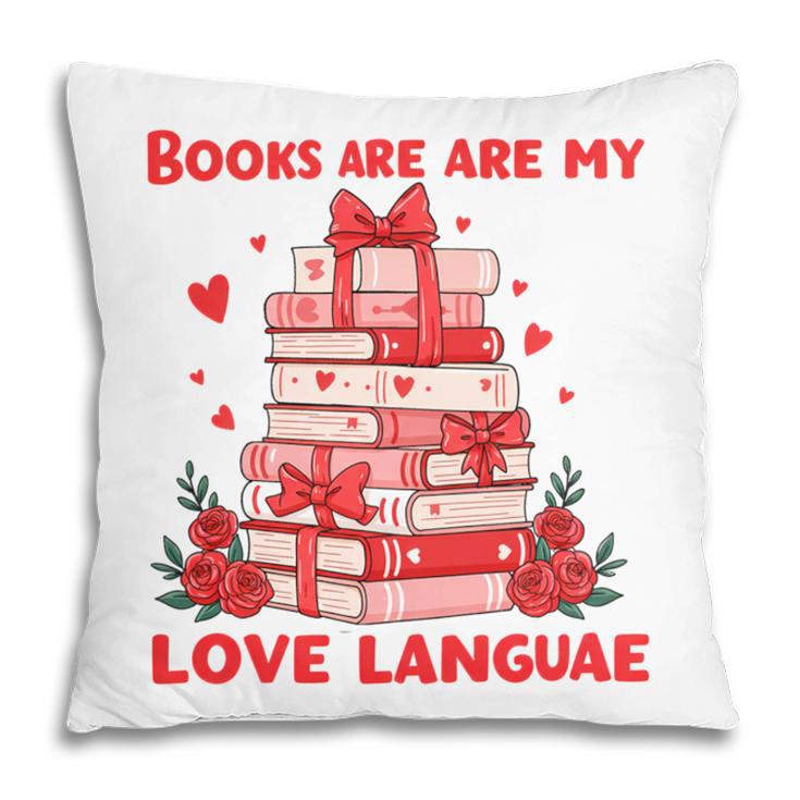 Books Are My Love Language Valentine Book Reading Teacher Pillowcase Books Are My Love Language Valentine Book Reading Teacher Pillowcase