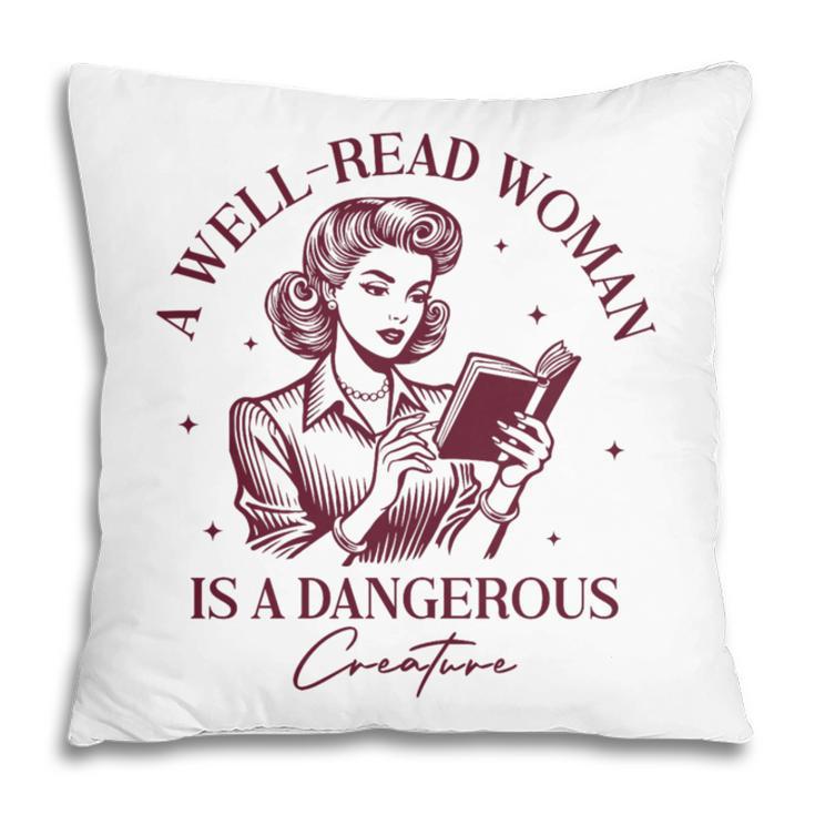 Books A Well-Read Woman Is A Dangerous Creature Women Premium Tri-Blend Pillowcase Books A Well-Read Woman Is A Dangerous Creature Women Premium Tri-Blend Pillowcase