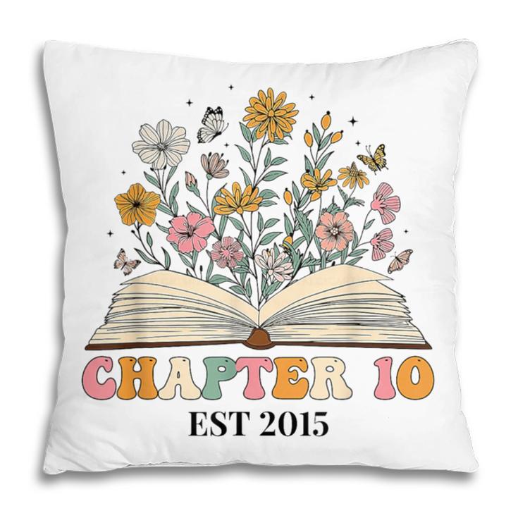 Chapter 10 Years Old 10th Birthday Wildflower Book Lover Pillowcase