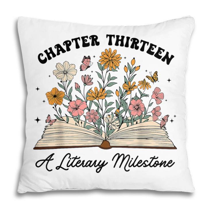 Chapter 13 A Literary Milestone 13th Birthday Book Lovers Pillowcase Chapter 13 A Literary Milestone 13th Birthday Book Lovers Pillowcase