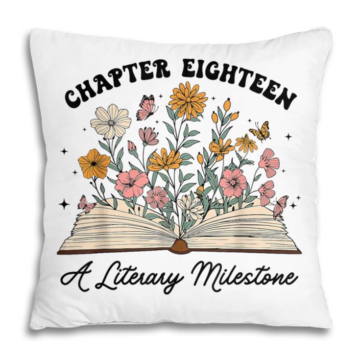 Chapter 18 A Literary Milestone 18th Birthday Book Lovers Pillowcase