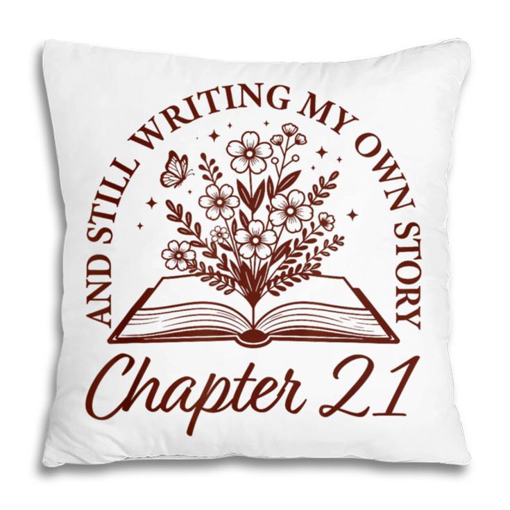Chapter 21 Book Readers Flower Lovers 21st Birthday Girls Pillowcase