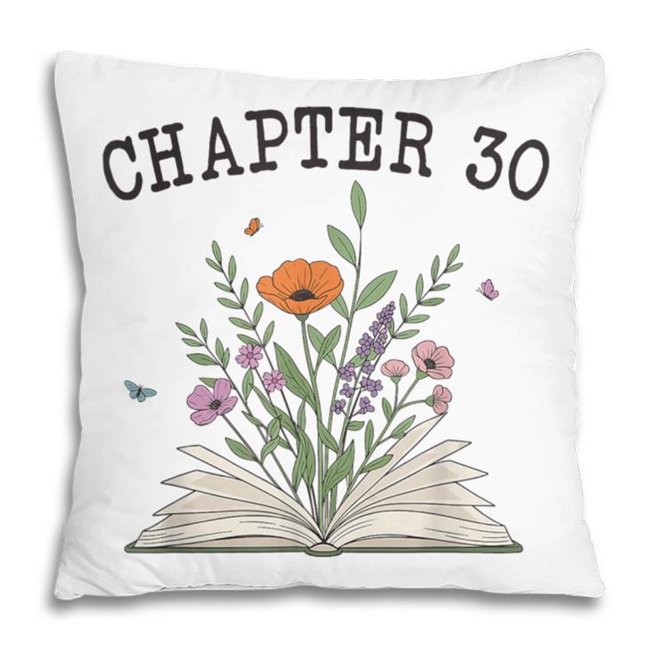 Chapter 30 Book Lovers & Readers 30th Birthday Wildflowers Pillowcase Chapter 30 Book Lovers & Readers 30th Birthday Wildflowers Pillowcase