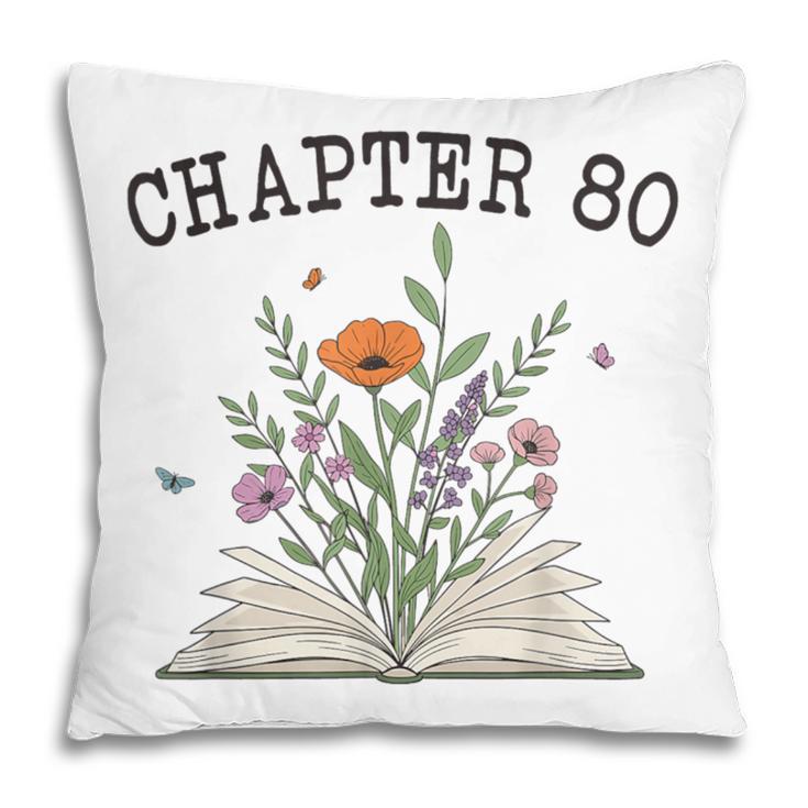 Chapter 80 Book Lovers & Readers 80th Birthday Wildflowers Pillowcase Chapter 80 Book Lovers & Readers 80th Birthday Wildflowers Pillowcase
