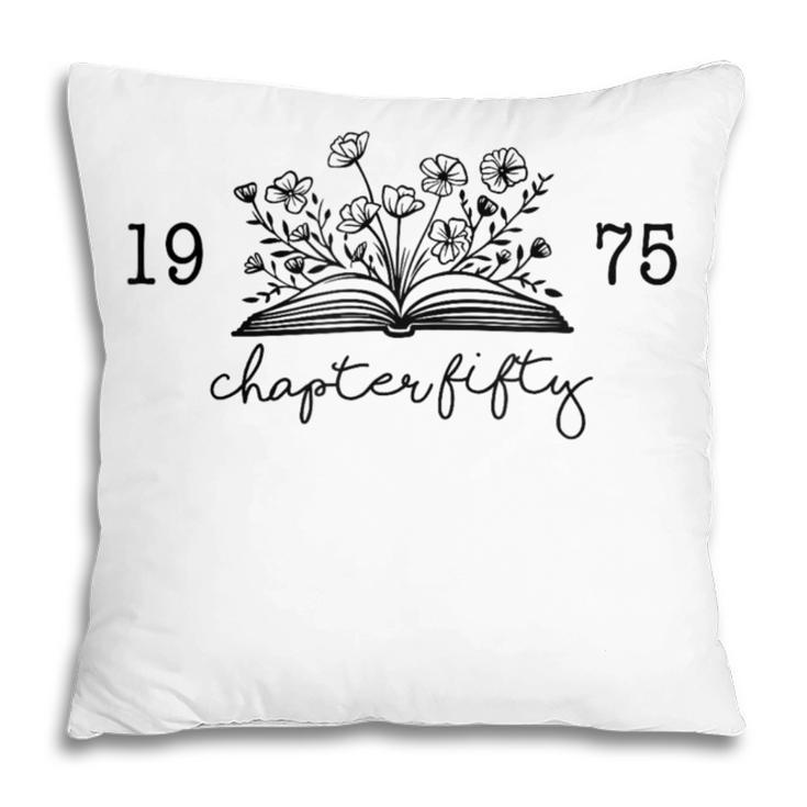 Chapter Fifty 50 Cute 50th 1975 Birthday Book Lovers Pillowcase