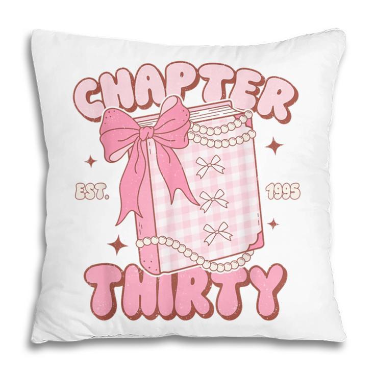 Chapter Thirty Est 1995 Cute 30th Birthday Book Bow Coquette Pillowcase Chapter Thirty Est 1995 Cute 30th Birthday Book Bow Coquette Pillowcase