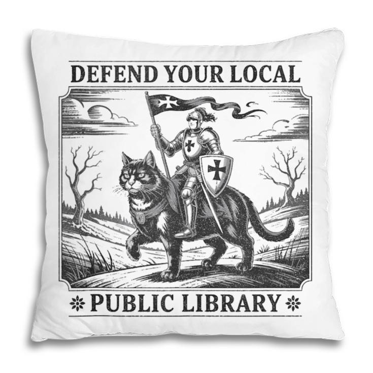 Defend Your Local Public Library Cat Knight Book Lover Pillowcase
