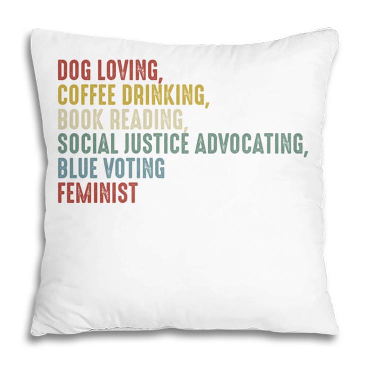 Dog Loving Coffee Drinking Book Reading Social Justice Pillowcase