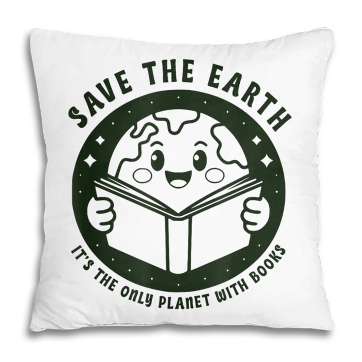 Earth Day 2025 Save Earth It´s Only Planet With Books Reader Pillowcase