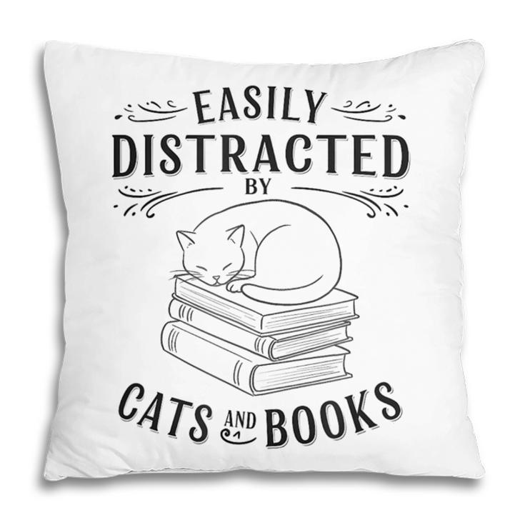 Easily Distracted By Cats And Books For Women Pillowcase