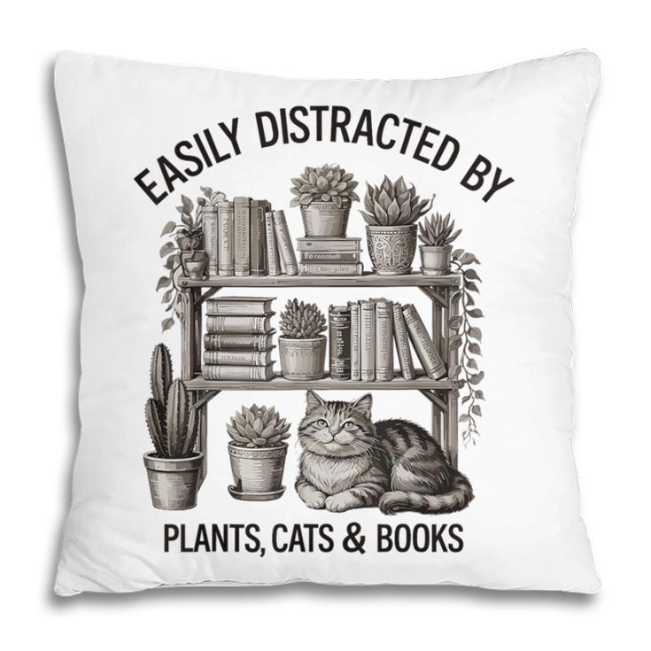 Easily Distracted By Plants Cats & Books Planting Gardening Pillowcase