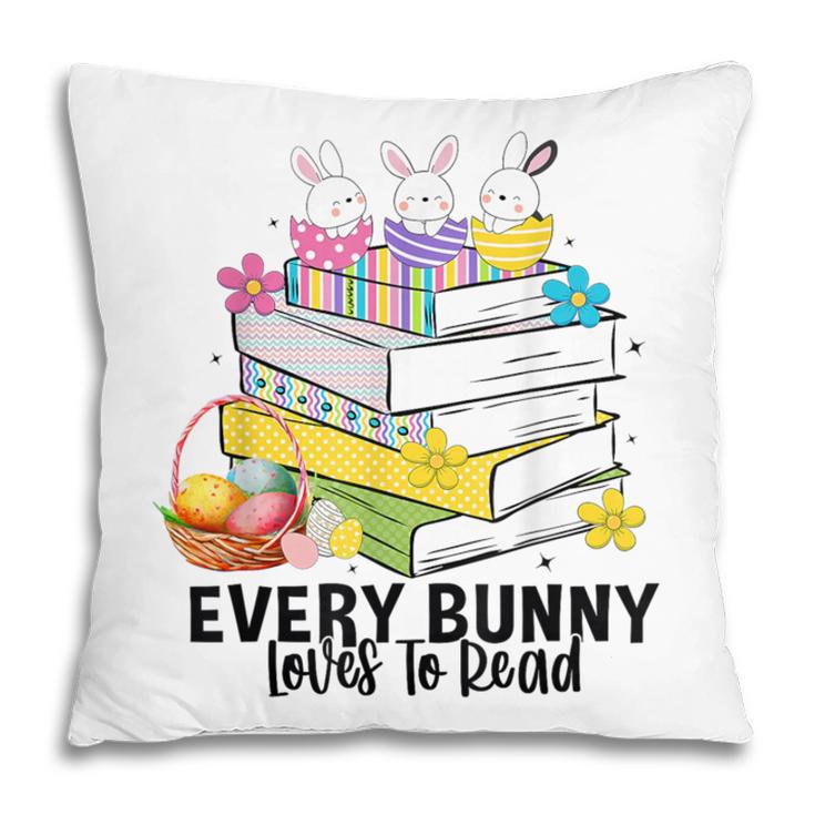 Every Bunny Loves To Read Easter Cute Reading Books Lover Pillowcase