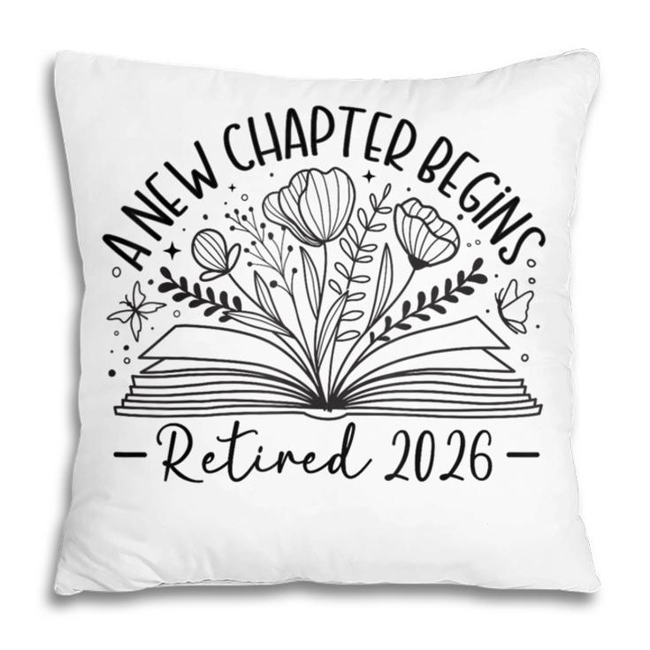 Floral Book a New Chapter Begins Retired Retirement Teacher Pillowcase