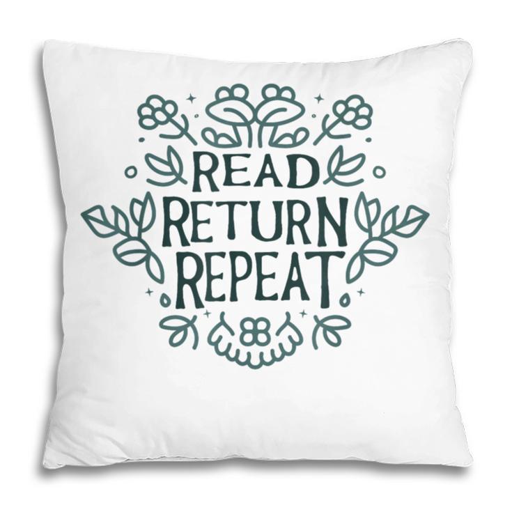 Floral “Read Return Repeat” Book Lovers Readers Librarians Pillowcase