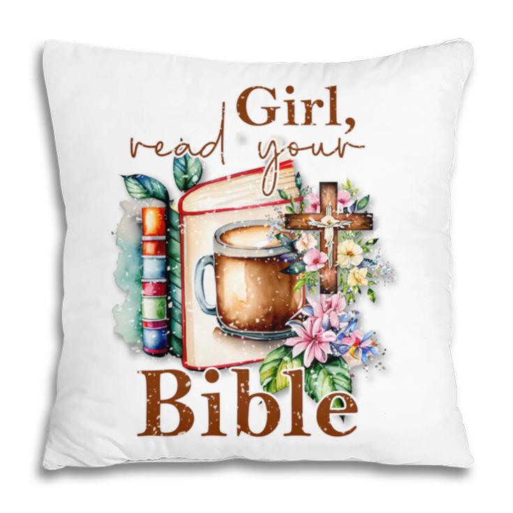 Girl Read Your Bible Christian Faith Jesus Book Pillowcase