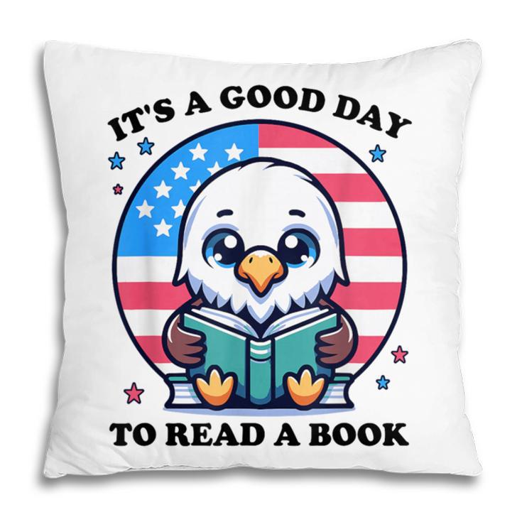 A Good Day To Read a Book Reading Eagle With American Flag Pillowcase