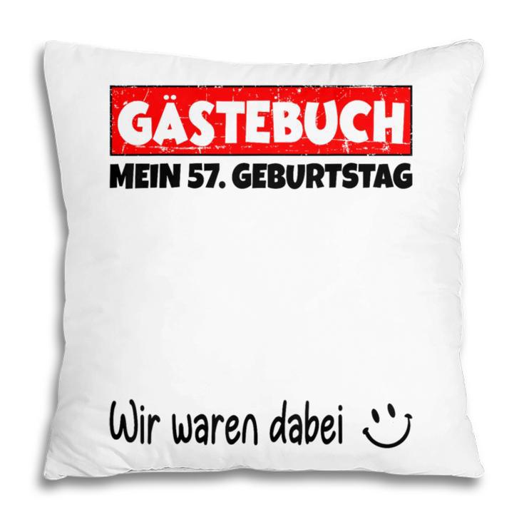 Guest Book Wir Waren Dabei Mein 57 Geburtstag German Pillowcase Guest Book Wir Waren Dabei Mein 57 Geburtstag German Pillowcase