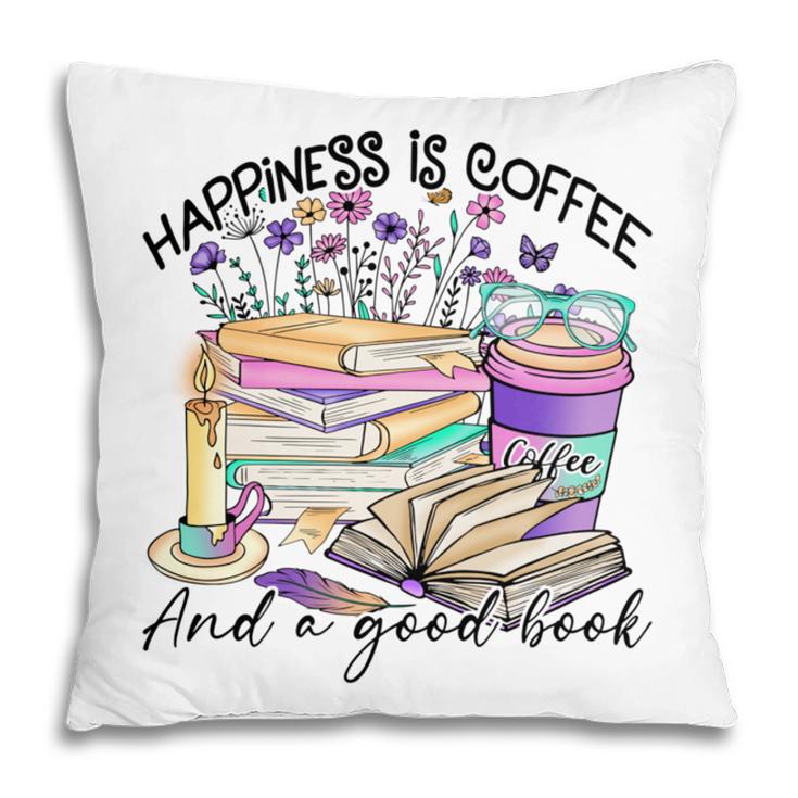 Happiness Is Coffee And a Good Book Women Love Reading Book Pillowcase