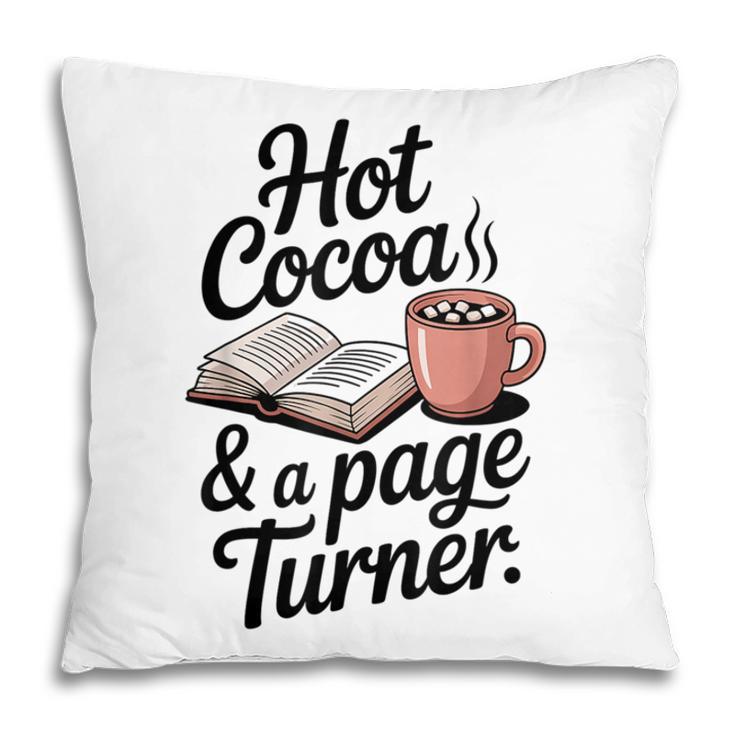 Hot Cocoa And a Page Turner Book Lovers Hot Chocolate Pillowcase