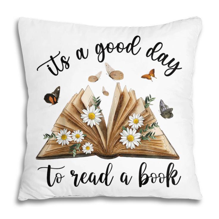 Its A Good Day To Read A Book Book Lover Bookish Women Pillowcase
