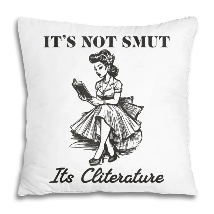 It's Not Smut It's Literature Smut Book Reader Pillowcase