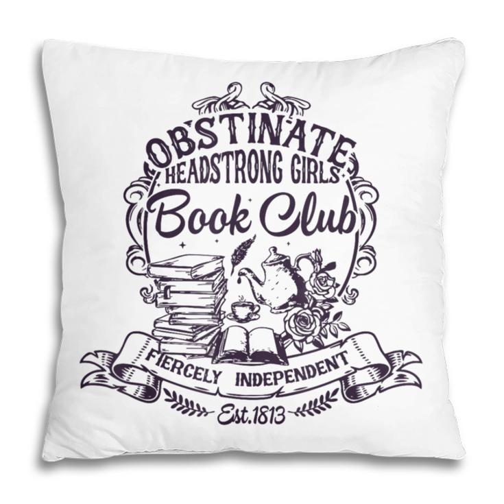 Jane Austen Obstinate Headstrong Girls Book Club Pillowcase