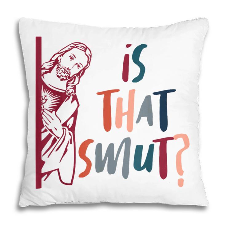 Jesus God Smut Reader Smut Reading Book Is That Smut Pillowcase