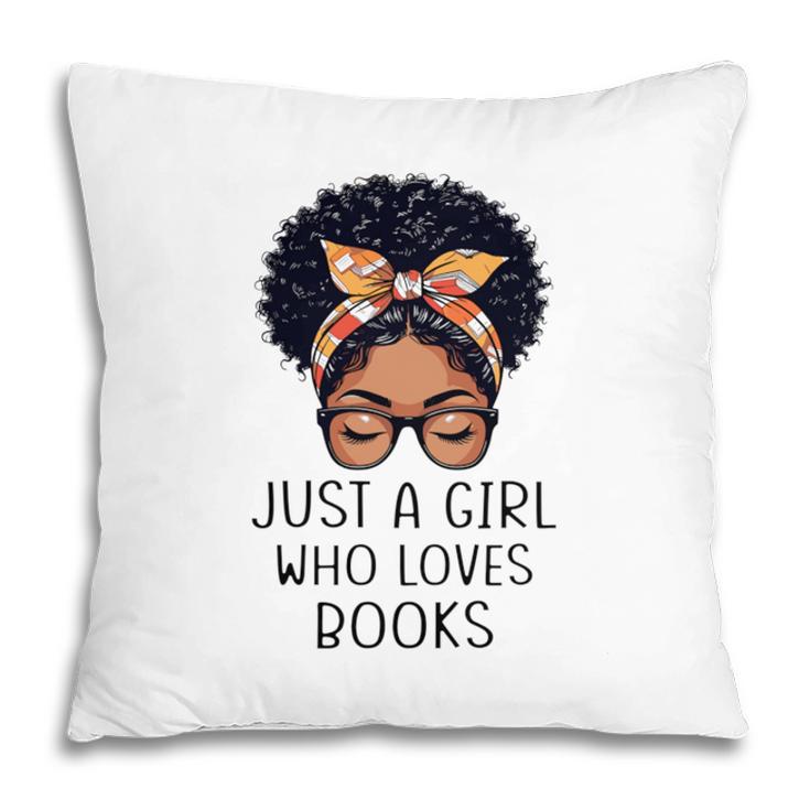 Just a Girl Who Loves Books Messy Bun Black Women Reading Pillowcase Just a Girl Who Loves Books Messy Bun Black Women Reading Pillowcase