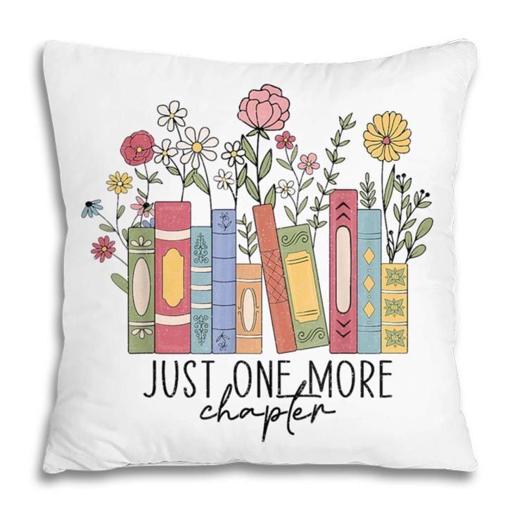 Just One More Chapter Book Lovers For Women Pillowcase