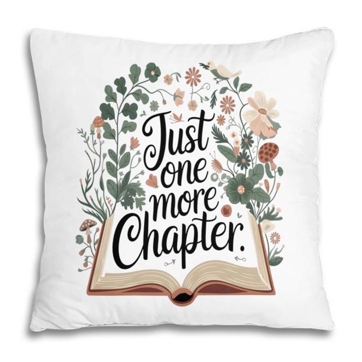 Just One More Chapter Bookish Book Reading Botanical Pillowcase