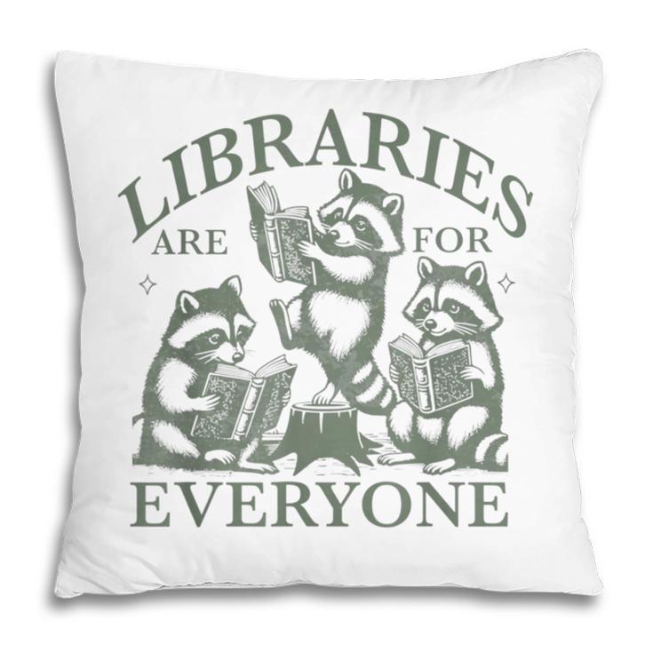 Libraries Are For Everyone Racoon Read Banned Book Librarian Pillowcase Libraries Are For Everyone Racoon Read Banned Book Librarian Pillowcase