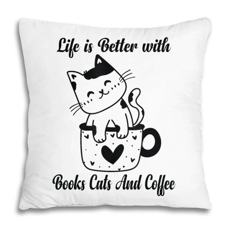 Life Is Better With Books Cats And Coffee Shirt Pillowcase Life Is Better With Books Cats And Coffee Shirt Pillowcase