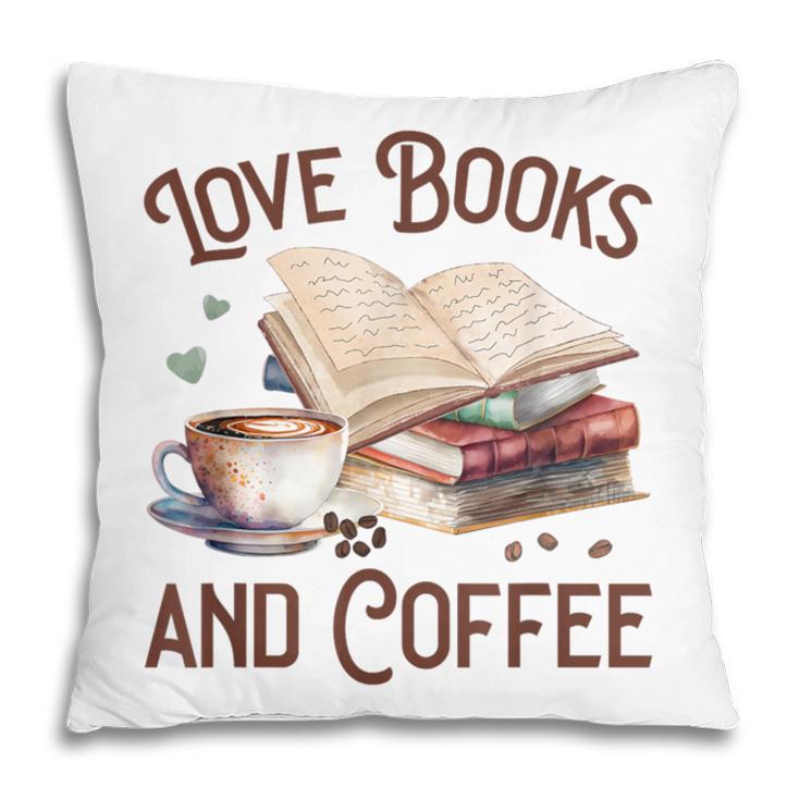 Love Books And Coffee Books Reading Coffee Drinking Pillowcase