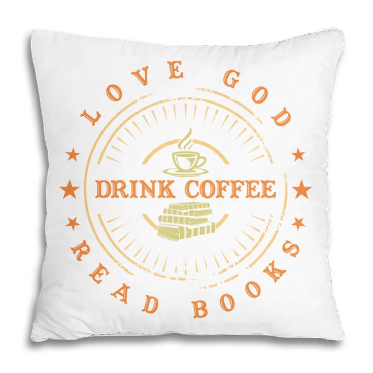 Love God Drink Coffee Read Books Lovers Vintage Pillowcase Love God Drink Coffee Read Books Lovers Vintage Pillowcase
