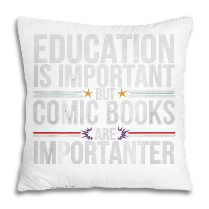 Who Needs Education Comic Books Are Importanter Premium Tri-Blend Pillowcase