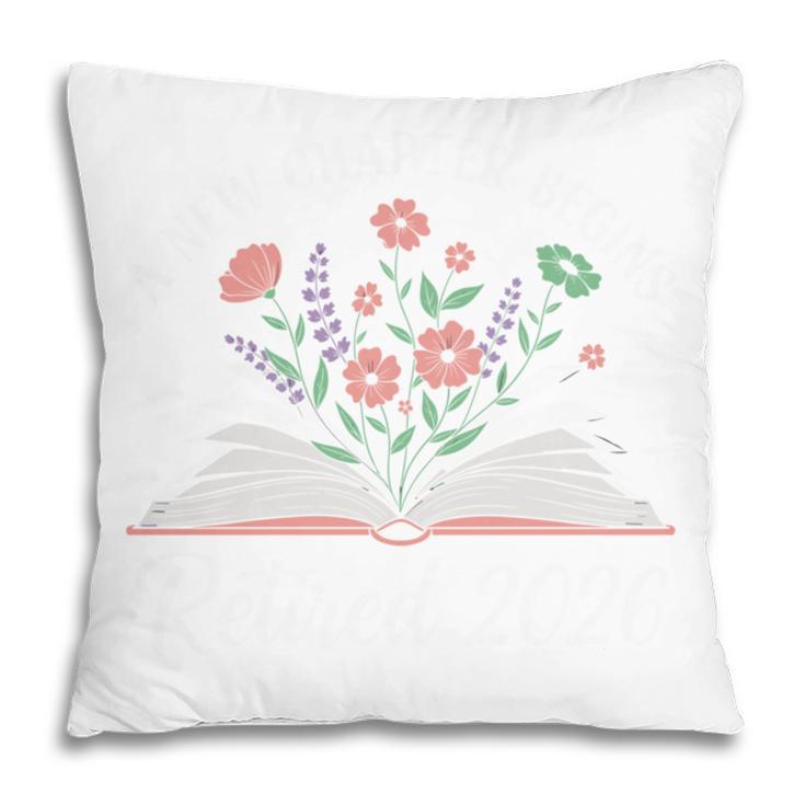 New Chapter Begins Retired 2026 Floral Book Retirement Women Pillowcase New Chapter Begins Retired 2026 Floral Book Retirement Women Pillowcase