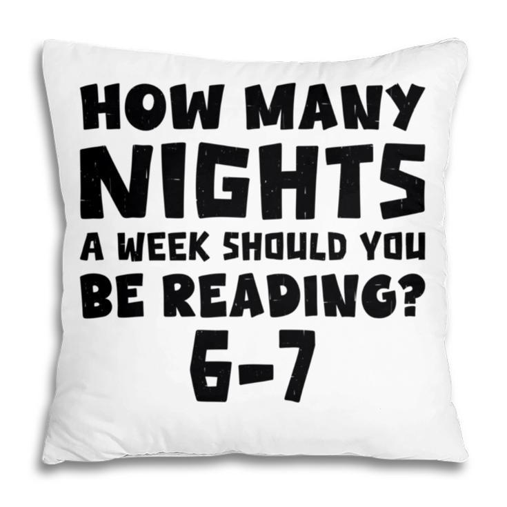 How Many Nights A Week Should You Be Reading 6-7 Book Lover Pillowcase