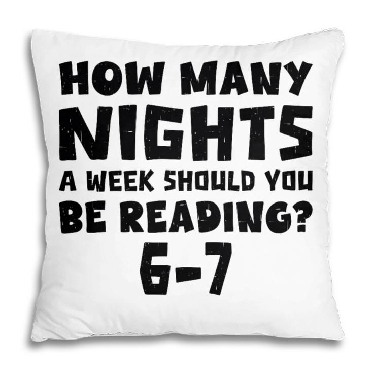 How Many Nights A Week Should You Be Reading 6-7 Book Lover Premium Tri-Blend Pillowcase How Many Nights A Week Should You Be Reading 6-7 Book Lover Premium Tri-Blend Pillowcase