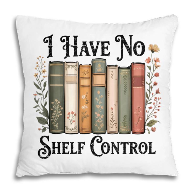 I Have No Shelf Control Flower Book Bookish Pillowcase