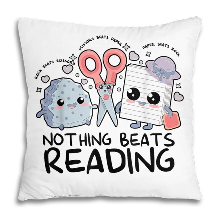 Nothing Beats Reading Rock Paper Scissors Book Lover Teacher Pillowcase