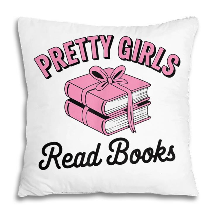Pretty Girls Read Books Bookworm Book Lover Teacher Pillowcase