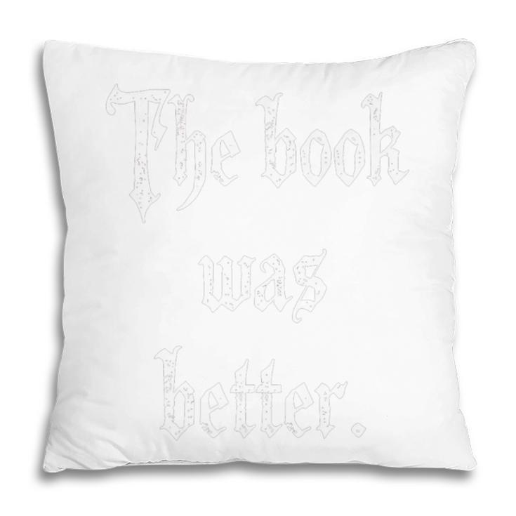 Proud The Book Was Better Indie Reader Minimalist Distressed Premium Pillowcase