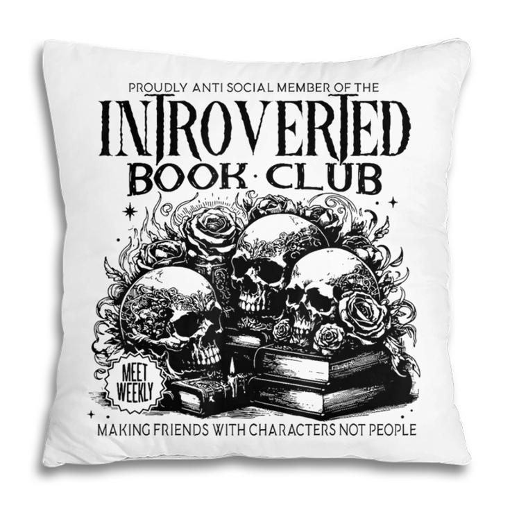 Proudly Anti Social Member Of The Introverted Book Club Pillowcase