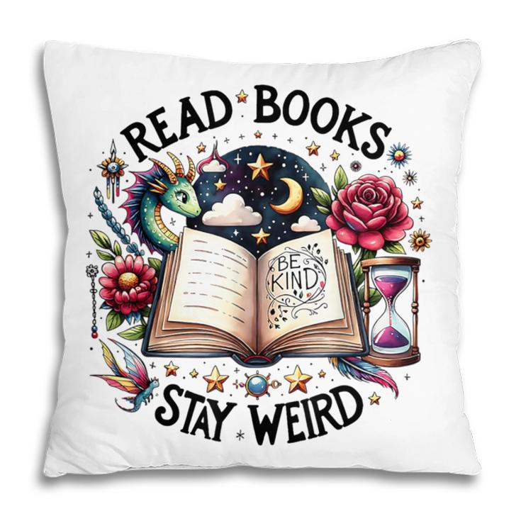 Read Books Be Kind Stay Weird Dragon Book Lover Pillowcase Read Books Be Kind Stay Weird Dragon Book Lover Pillowcase