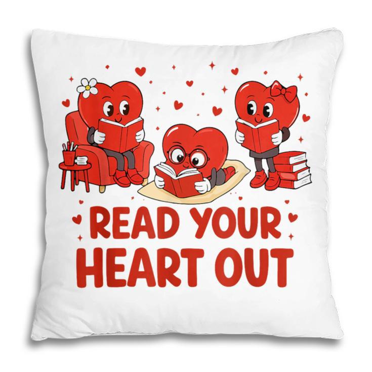 Read Your Heart Out Valentine Teacher Bookworm Lover Pillowcase