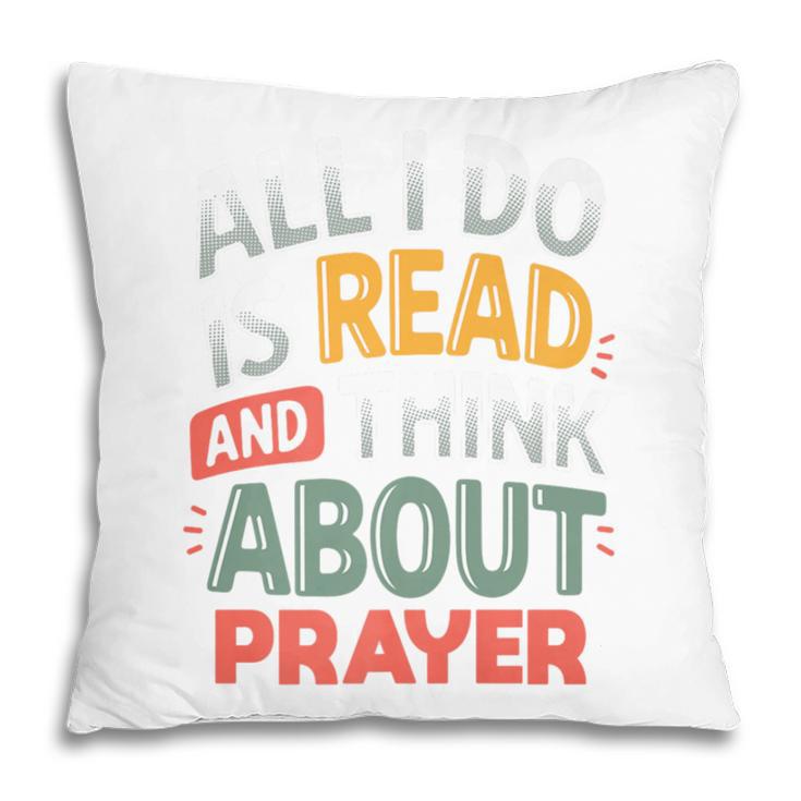 Read And Think About Prayer Faith & Book Lover Premium Pillowcase